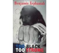 Too Black, Too Strong Benjamin Zephaniah (Auteur)