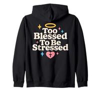 Too Blessed to Be Stressed Christian Anti Stress Faith Citation Sweat à Capuche