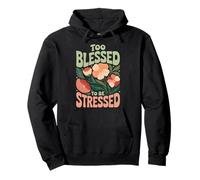 Too Blessed To Be Stressed Sweat à Capuche
