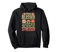 Too Blessed To Be Stressed Sweat à Capuche