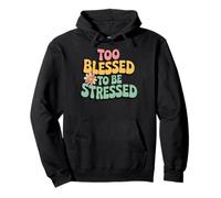 Too Blessed To Be Stressed Sweat à Capuche