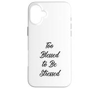 Too Blessed to Be Stressed T-Shirt Faith, Thanksgiving Gift Coque pour iPhone 16 Plus