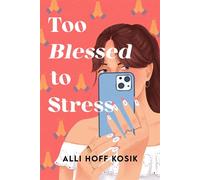 Too Blessed to Stress A Novel - Alli Hoff Kosik - Grand Central Publishing - ebook (ePub) - Livre