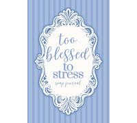 Too Blessed To Stress SOAP Journal: Bible Study Guide