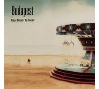 Too Blind To Hear by Budapest