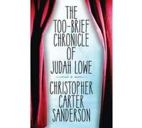 Too-Brief Chronicle of Judah Lowe - [Version Originale] Christopher Carter Sanderson (Auteur)