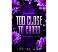 Too Close to Cross: An Enemies to Lovers Romantic Suspense