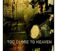 Too Close to Heaven
