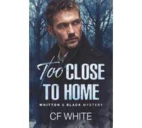 Too Close To Home (A Whitton & Black Mystery Book 1): MM Romantic Suspense