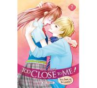 Too Close to Me ! T07
