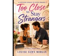 Too Close to Stay Strangers: An Enemies-to-Lovers Slow-Burn Romance