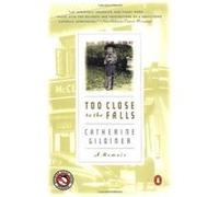 Too Close to the Falls Catherine Gildiner (Auteur)