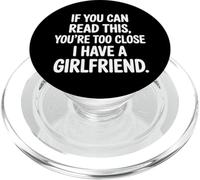 Too Close Yes I Have A Girlfriend - PopSockets PopGrip pour MagSafe