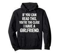 Too Close Yes I Have A Girlfriend - Sweat à Capuche