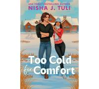 Too Cold for Comfort Get ready to heat up the arctic nights with a spicy, snowed in, grumpy x sunshine romance - Nisha J. Tuli - Piatkus - ebook (ePub) - Livre
