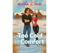 Too Cold for Comfort Heat up the winter nights with this spicy, grumpy sunshine romance - Nisha J. Tuli - Piatkus - ebook (ePub) - Livre