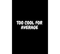 Too Cool for Average: A Notebook for the Extraordinary