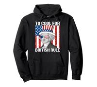 Too Cool for British Rule Drapeau américain Patriotique 4 Juillet Sweat à Capuche