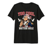 Too Cool for British Rule George Washington 4 Juillet 1776 T-Shirt Haut de Gamme