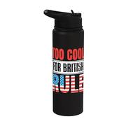 Too Cool For British Rule Patriotic Happy 4th Of July Stainless Steel Insulated Water Bottle