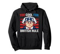 Too Cool for British Rule Patriotic Happy 4th of July Sweat à Capuche