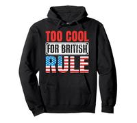 Too Cool for British Rule Patriotic Happy 4th of July Sweat à Capuche