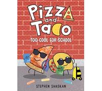 Too Cool for School (Pizza and Taco 5)