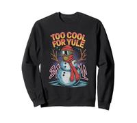 Too Cool for Yule Snowman Christmas Humour Sweatshirt