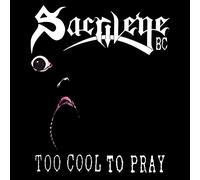 Sarcilege B.C. – Too Cool to Pray – CD