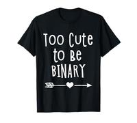 Too Cute to Be Binary Genderqueer Genderfluid T-Shirt