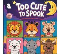 Too Cute to Spook: Halloween Animals to Color: A Big, Bold & Easy-to-Color Halloween Fun Book for Kids