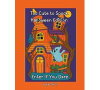 Too Cute Too Spook - A Halloween coloring book for the spirited: 30 pages of girly ghosts, cute cats, sweet skeletons & haunted houses