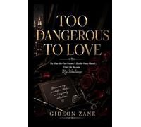 TOO DANGEROUS TO LOVE: He Was the One Person I Should Have Hated Until He Became My Weakness