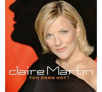 Too Darn Hot by Claire Martin (2011-11-15)