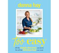 Too Easy: Your New Favourite Cookbook from the Beloved Bestselling Australian Author of One Pan Perfect and Basics to Brilliance