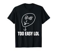 Too Easy Lol Prison de la Nouvelle-Orléans T-Shirt