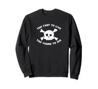 Too Fast to Live Too Young to Die - Harajuku Skull Sweatshirt