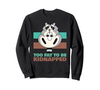 Too Fat to Be Kidnapped (Graphique de Raton Laveur Amusant) Sweatshirt