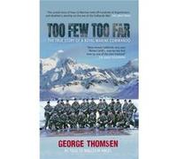 Too Few Too Far: The True Story of a Royal Marine Commando Angel, Malcolm (Auteur)