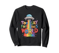 Too Gay For This World Alien UFO - Mois de la fierté LGBTQ des alliés Sweatshirt