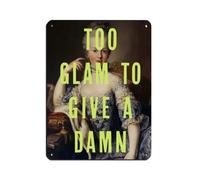 Too Glam To Give A Damn Affiche vintage en métal pour pub, club, café, bar, maison, décoration murale 30 x 40 cm