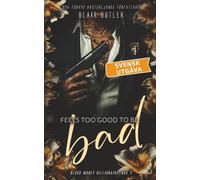 Too Good To Be Bad, svensk utgåva, bok 4: Blood Money Billionaire, en serie med 6 böcker