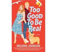 Too Good to Be Real | Melonie Johnson Melonie JohnsonMelonie Johnson (Auteur)