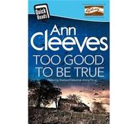 Too Good To Be True (Quick Reads 2016) Cleeves, Ann (Auteur)
