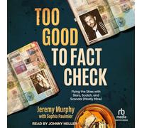 Too Good to Fact Check: Flying the Skies With Stars, Scotch, and Scandal Mostly Mine