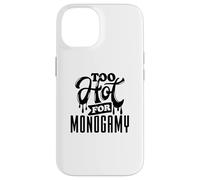 Too Hot for Monogamy, Polyamory Pride, Polyamorous Throuple Coque pour iPhone 14
