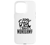 Too Hot for Monogamy, Polyamory Pride, Polyamorous Throuple Coque pour iPhone 15 Pro Max