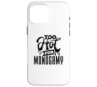 Too Hot for Monogamy, Polyamory Pride, Polyamorous Throuple Coque pour iPhone 16 Pro Max