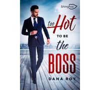 Too Hot to be the Boss - Dana Roy - Shingfoo - broché - Roman