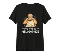 Too Hot to Philosophize Funny Socrate T-Shirt Haut de Gamme